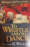 To Wrestle And To Dance 0670847763 Book Cover