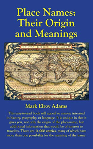 Amazon Com Place Names Their Origins And Their Meanings Ebook Adams Mark Emory Kindle Store Amazon Com Place Names Their Origins And Their Meanings Ebook Adams Mark Emory Kindle Store