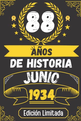 CUADERNO, 88 AÑOS DE HISTORIA JUNIO 1934 EDICIÓN LIMITADA: Regalo de 88 cumpleaños para mujeres y hombres, ideas de 88 cumpleaños... un cumpleaños... ... regalo de 88 cumpleaños para él/ella.