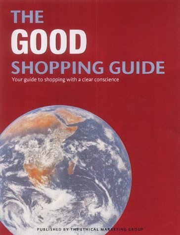 The Good Shopping Guide: Your Guide To Shopping With A Clear Conscience