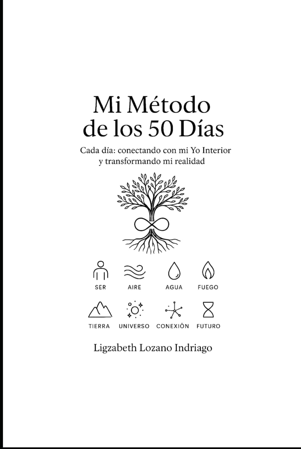 Mi método de los 50 días: Cada día: conectando con mi yo interior y transformando mi realidad