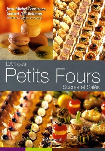L'art des Petits Fours Sucres et Sales