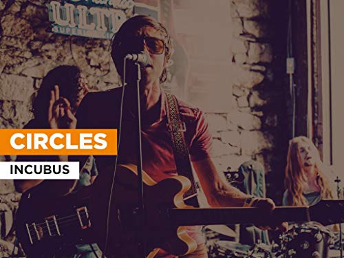 Circles al estilo de Incubus