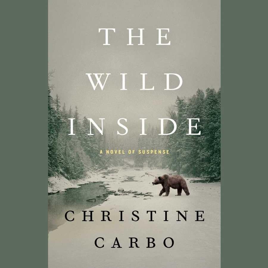 The Wild Inside: A Novel of Suspense: 1 (Glacier Mystery)