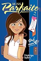 Miss Parfaite 04 : Ouf, mon coeur! 2897094451 Book Cover