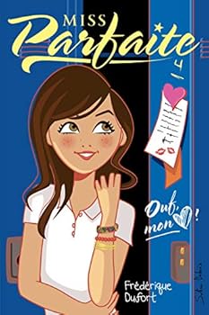 Miss Parfaite 04 : Ouf, mon coeur! - Book #4 of the Miss Parfaite