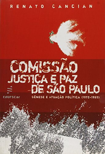 Comissão justiça e paz de São Paulo: gênese e atuação política (1972-1985)