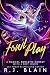 Fowl Play: A Magical Romantic Comedy (with a body count)