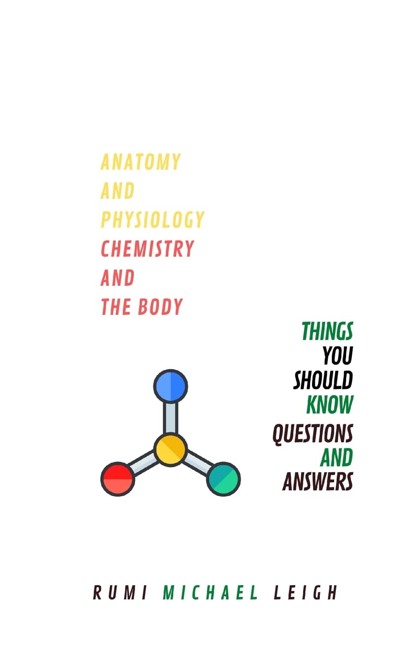 Anatomy and physiology "Chemistry and the body": 1 (Anatomy and Physiology series)