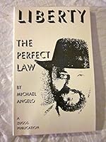 Liberty - the Perfect Law 0978835409 Book Cover