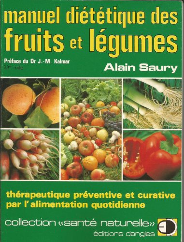 Télécharger Manuel diététique des fruits et legumes : therapeutique preventive et curative par l'alimentation Livre PDF Gratuit