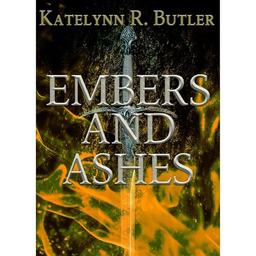 Embers and Ashes by Katelynn R. Butler episode artwork