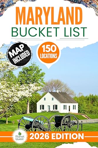 Maryland Bucket List: The Experts Guide to Explore 150 Epic Maryland Adventures and Uncover Stunning Hidden Gems for Unforgettable Memories (Includes Interactive Map)