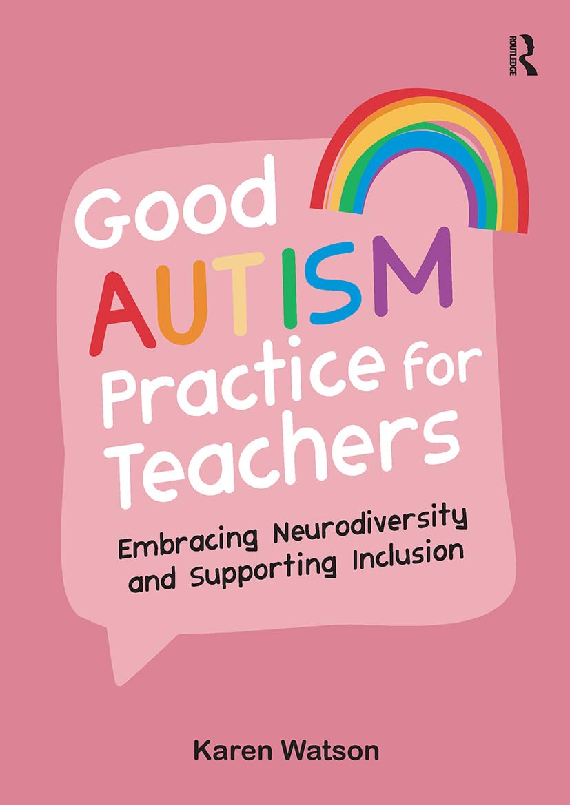 Good Autism Practice for Teachers: Embracing Neurodiversity and Supporting Inclusion
