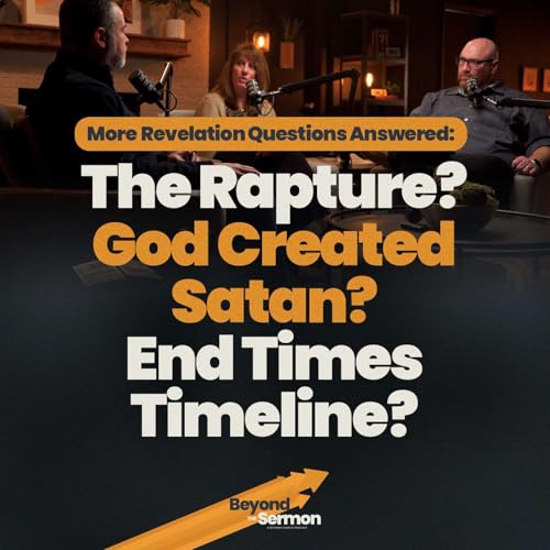 More Revelation Questions Answered &bull; Beyond The Sermon