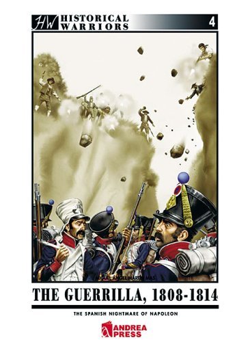 The Guerrillas, 1808-1814: Total War at the Peninsular (Historical Warriors): Napoleon'S Spanish Nightmare