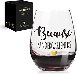 Because Kindergarteners Wine Glass Gift for Teachers Colleague,Teacher Gifts for Women, Men, Teacher Appreciation Gifts from Students, Christmas Birthday Gifts-191