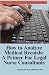 How to Analyze Medical Records: A Primer For Legal Nurse Consultants (Creating a Successful LNC Practice) (Volume 3)
