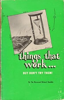 Things that work ... but don't try them