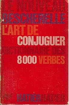 Hardcover Le Nouveau Bescherelle L'Art de Conjuguer: Dictionnaire des 8000 Verbes Book