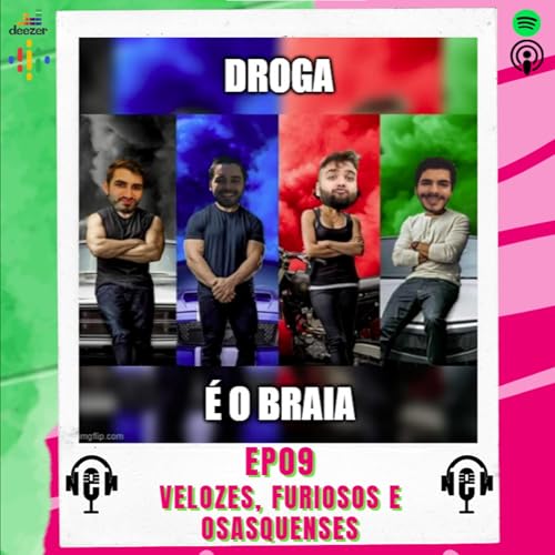 Epis&oacute;dio 09 - Velozes, Furiosos e Osasquenses