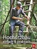  Hochsitzbau einfach & praktisch: Anleitungen · Tipps · Tricks