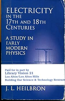 Paperback Electricity in the 17th & 18th Centuries: A Study in Early Modern Physics (Dover Books on Physics) Book
