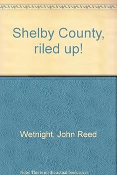 Hardcover Shelby County, riled up! Book