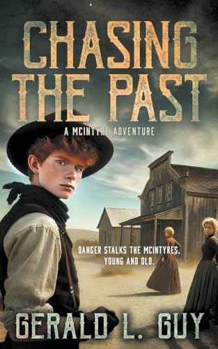 Chasing The Past: A Classic YA Western Adventure (The McIntyre Adventures)