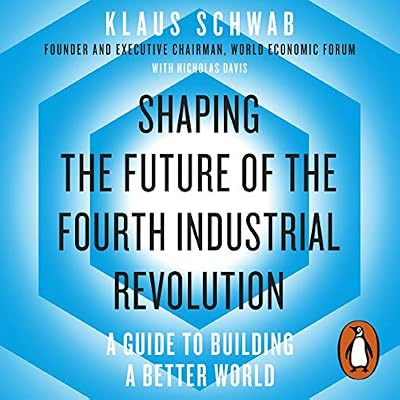 Shaping the Future of the Fourth Industrial Revolution