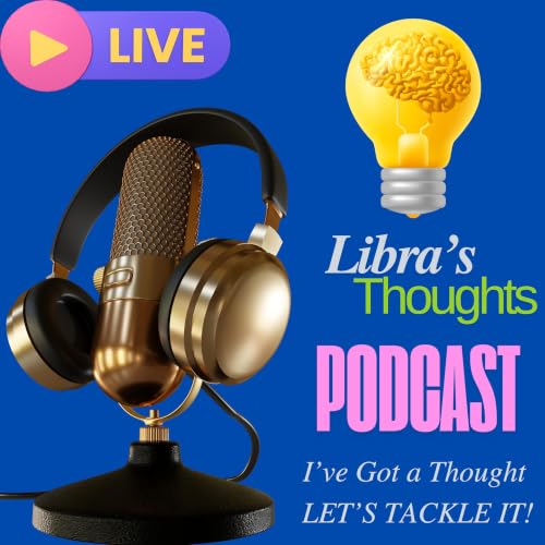 Couverture de LIBRA'S THOUGHTS PODCAST - DIVING INTO ADHD and BIPOLAR ISM