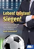 hertha mainz live  Leben! Leisten! Siegen!: Handfeste Karrieretipps und praktische Lebenshilfe aus siebzig Abenteuerjahren der Trainerlegende Rudi Gutendorf
