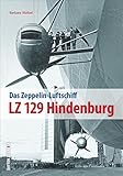 hindenburg bilder  LZ 129 Hindenburg: Faszination Zeppelin (Sutton - Bilder der Luftfahrt)