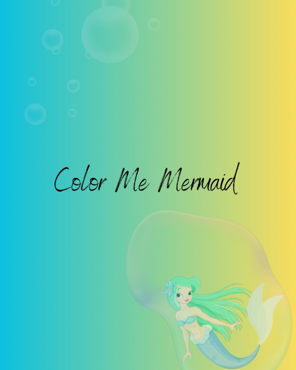 Color Me Mermaid: Coloring Book