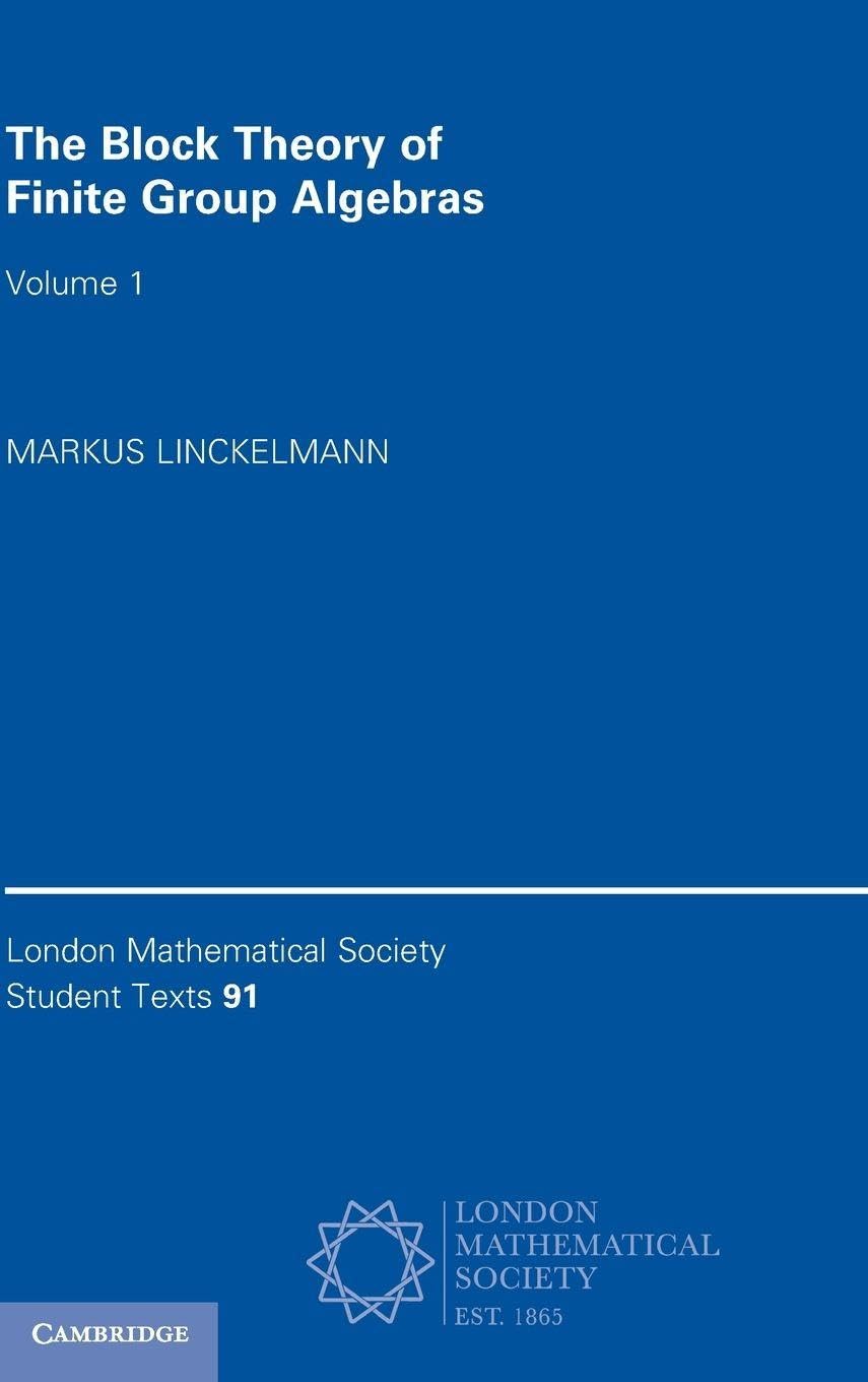 The Block Theory of Finite Group Algebras: Volume 1 Linckelmann Hardback