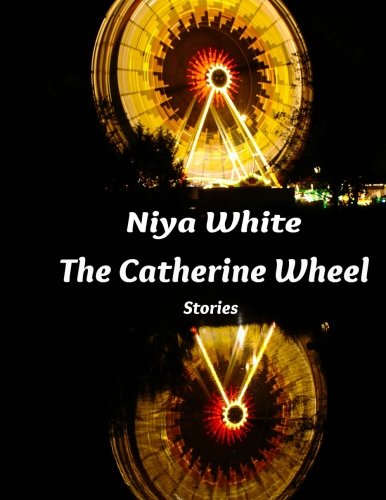 The Catherine Wheel: Stories
