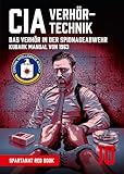 CIA Verhörtechnik – Das Verhör in der Spionageabwehr“ – von Central Intelligence Agency – SPARTANAT Red Book 10