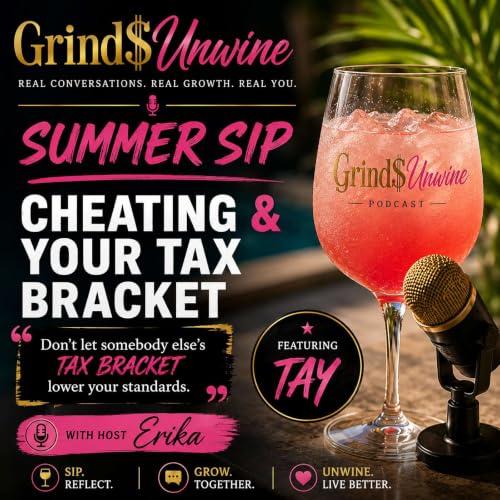 Grind$Unwine:Summer Sip &ndash; Cheating & Your Tax Bracket