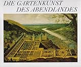 Die Gartenkunst des Abendlandes - Monique Mosser, Georges Teyssot 