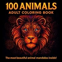 100 Animal Adult Coloring Book - Stress Relief - Mandala - Adult Coloring Book For Women & Men - Drawing Book - Mindfulness - Anxiety - Stress relief ... Art Vol.1 (Relaxing Art Coloring Books) B0F5MT4FZ4 Book Cover