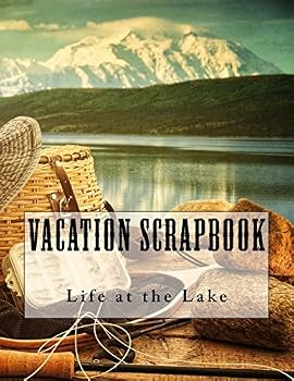 Vacation Scrapbook: Life at the Lake