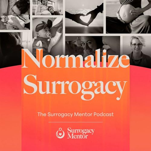 『Surrogacy Mentor #NormalizeSurrogacy Podcast』のカバーアート