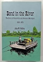 Bend in the River The Story of Grandville and Jenison, Michigan B00KUCRQ1Y Book Cover