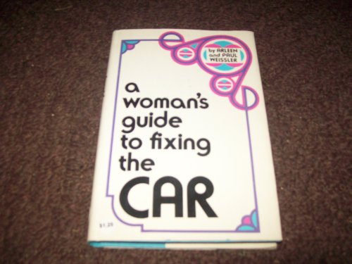 A woman's guide to fixing the car 0802704166 Book Cover