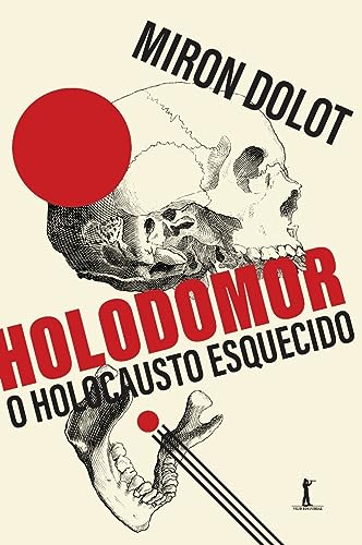 Holodomor (Translated):: o holocausto esquecido - Dolot, Miron