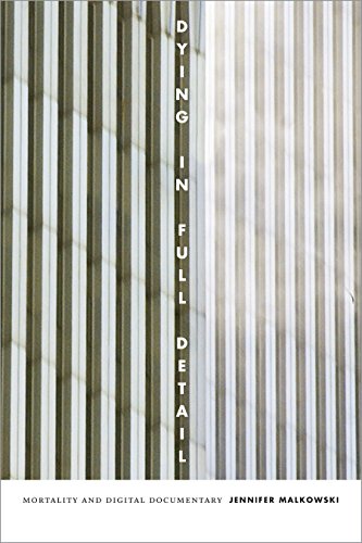 Dying in Full Detail: Mortality and Digital Documentary (English Edition)