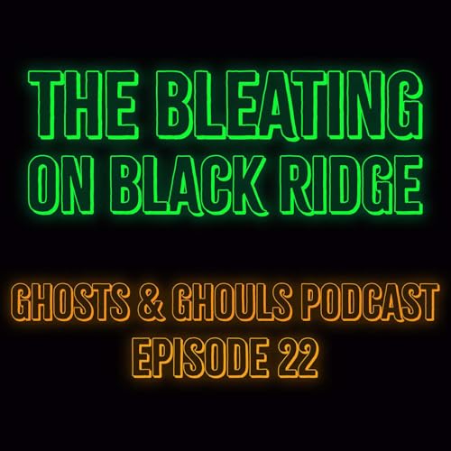 The Bleating On Black Ridge | Ghost & Ghouls Ep 22 | Season 1