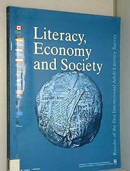 Literacy, Economy and Society: Results of the First International Adult Literacy Survey