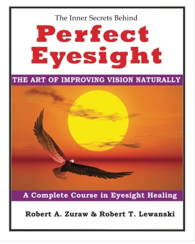 Perfect Eyesight: The Art of Improving Vision Naturally