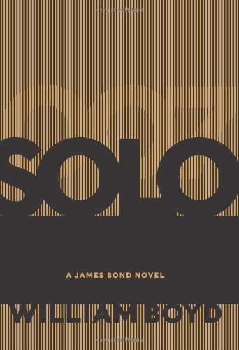By William Boyd - Solo: A James Bond Novel (9.8... B00HTJYOG6 Book Cover